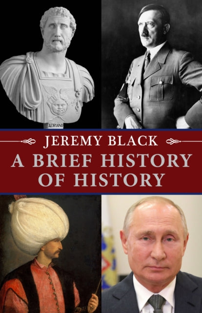 Book cover of: Brief History of History. By: Jeremy Black