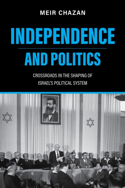 Book cover of: Independence and Politics. By: Meir Chazan