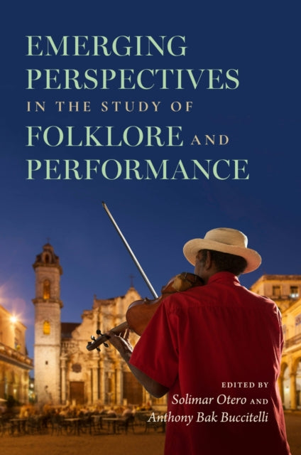 Book cover of: Emerging Perspectives in the Study of Folklore and Performance. By: Solimar Otero