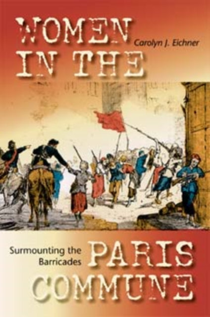 Book cover of: Surmounting the Barricades. By: Carolyn J. Eichner