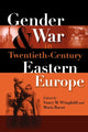 Book cover of: Gender and War in Twentieth-Century Eastern Europe