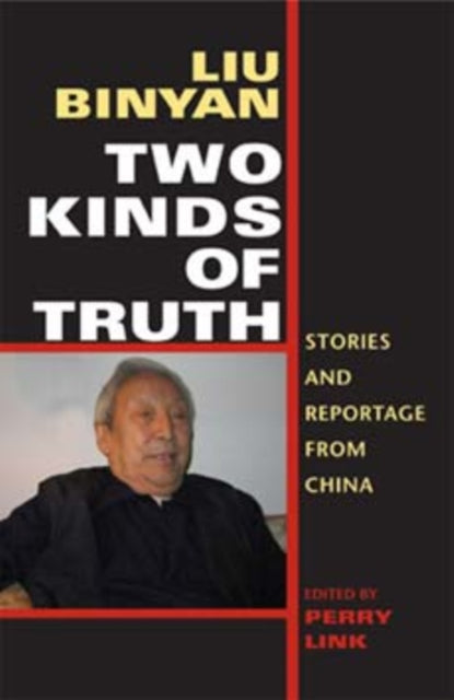 Book cover of: Two Kinds of Truth. By: Liu, Binyan
