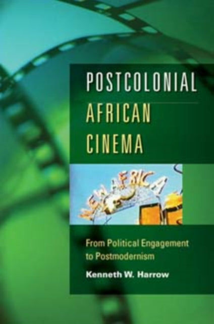 Book cover of: Postcolonial African Cinema. By: Kenneth W. Harrow