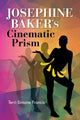 Book cover of: Josephine Baker's Cinematic Prism. By: Terri Simone Francis