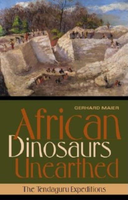 Book cover of: African Dinosaurs Unearthed. By: Gerhard Maier