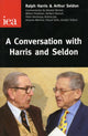 Book cover of: Conversation with Harris and Seldon. By: Ralph Harris
