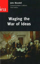 Book cover of: Waging the War of Ideas. By: John Blundell
