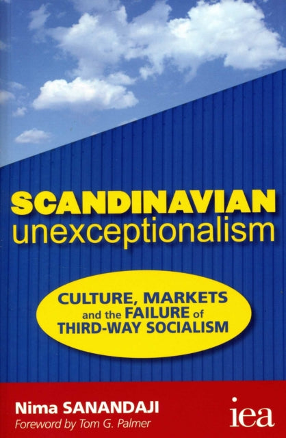 Book cover of: Scandinavian Unexceptionalism. By: Nima Sanandaji