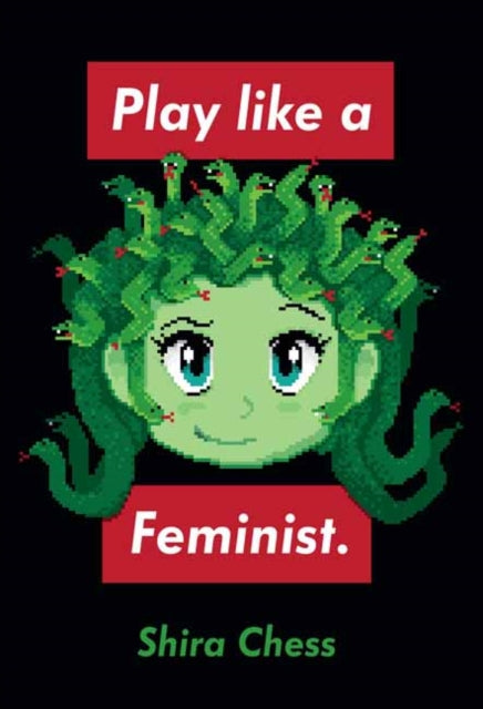 Book cover of: Play like a Feminist.. By: Shira Chess