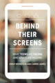 Book cover of: Behind Their Screens. By: Emily Weinstein