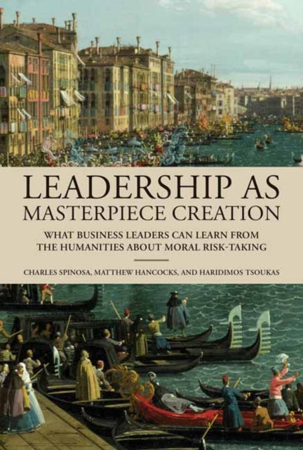 Book cover of: Leadership as Masterpiece Creation. By: Charles Spinosa