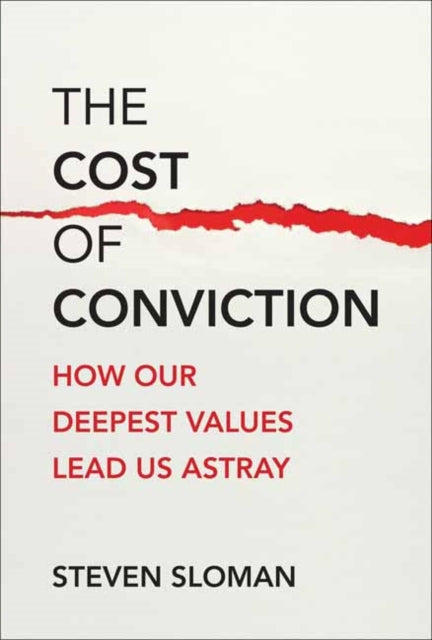 Cost of Conviction, How Our Deepest Values Lead Us Astray 9780262049825 Steven Sloman