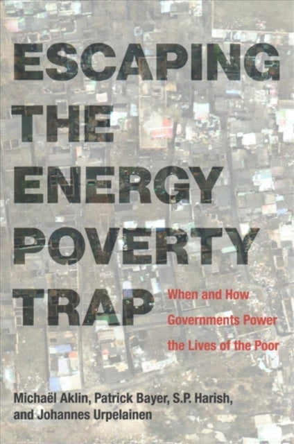 Book cover of: Escaping the Energy Poverty Trap. By: Michaël Aklin