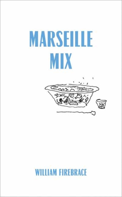 Book cover of: Marseille Mix. By: William Firebrace