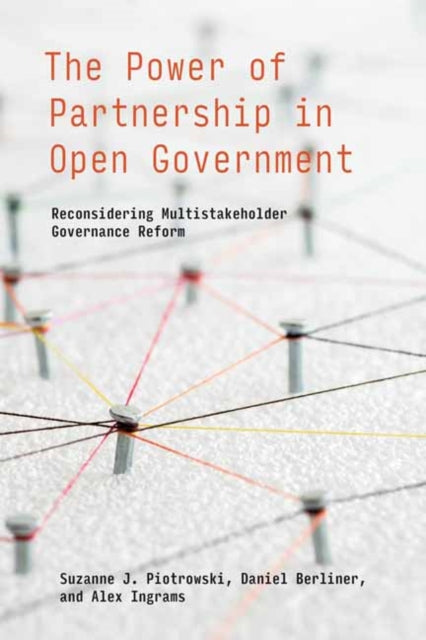 Book cover of: Power of Partnership in Open Government. By: Suzanne J. Piotrowski