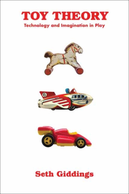 Book cover of: Toy Theory. By: Seth Giddings