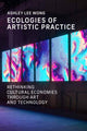 Book cover of: Ecologies of Artistic Practice. By: Ashley Lee Wong