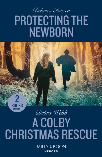 Book cover of: Protecting The Newborn / A Colby Christmas Rescue. By: Delores Fossen