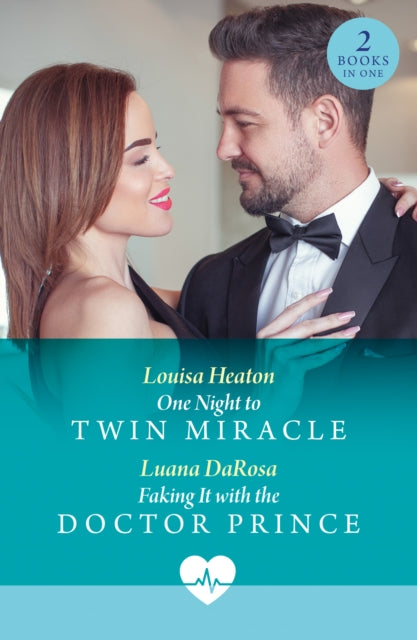 Book cover of: One Night To Twin Miracle / Faking It With The Doctor Prince. By: Louisa Heaton