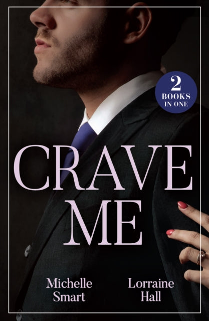 Crave Me, His Pregnant Enemy Bride (Greek Rivals) / Unwrapping His Forbidden Assistant 9780263344790 Michelle Smart
