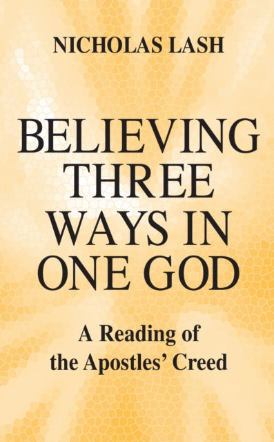 Book cover of: Believing Three Ways in One God
