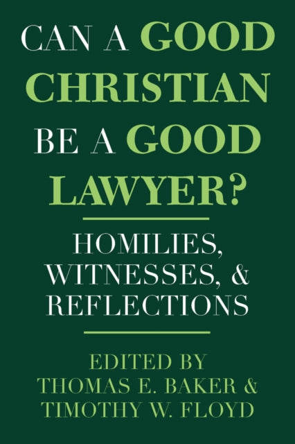 Book cover of: Can a Good Christian Be a Good Lawyer?