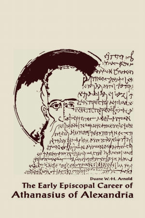 Early Episcopal Career of Athanasius of Alexandria