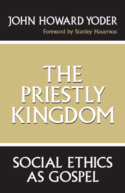 Book cover of: Priestly Kingdom. By: John Howard Yoder