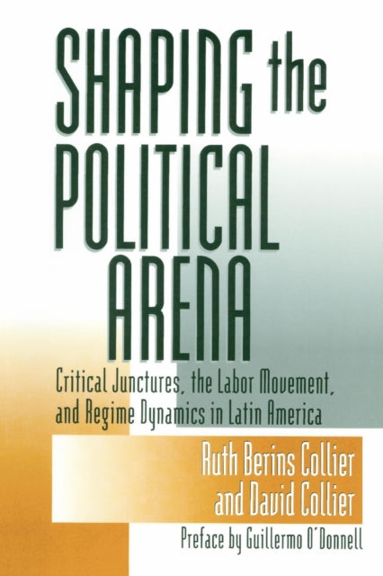 Book cover of: Shaping the Political Arena. By: Ruth Berins Collier