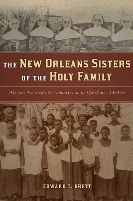 Book cover of: New Orleans Sisters of the Holy Family. By: Edward Tracy Brett