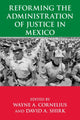 Book cover of: Reforming the Administration of Justice in Mexico