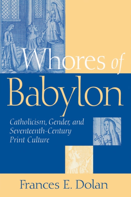Book cover of: Whores of Babylon. By: Frances E. Dolan