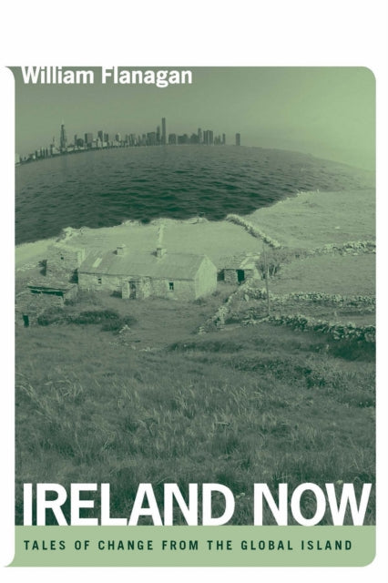 Book cover of: Ireland Now. By: William Flanagan, William G. Flanagan