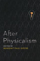 Book cover of: After Physicalism. By: Benedikt Paul Göcke