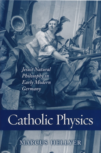 Book cover of: Catholic Physics. By: Marcus Hellyer