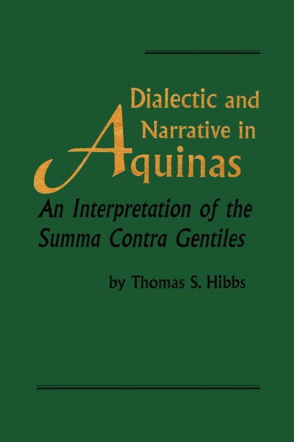Book cover of: Dialectic and Narrative in Aquinas. By: Thomas S. Hibbs