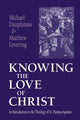 Book cover of: Knowing the Love of Christ. By: Michael Dauphinais