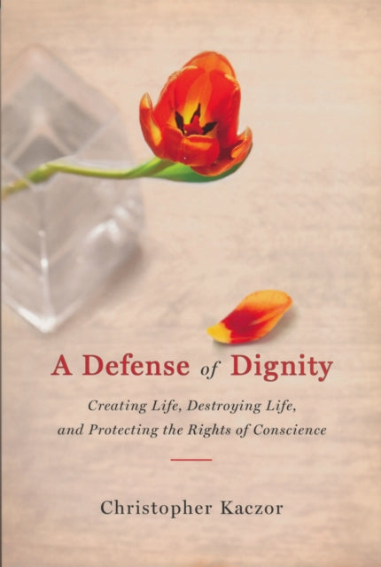 Book cover of: Defense of Dignity. By: Christopher Kaczor