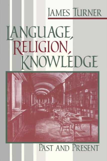 Book cover of: Language, Religion, Knowledge. By: James Turner