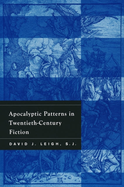 Book cover of: Apocalyptic Patterns in Twentieth-Century Fiction. By: David J. Leigh