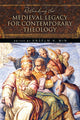 Book cover of: Rethinking the Medieval Legacy for Contemporary Theology. By: Anselm K. Min