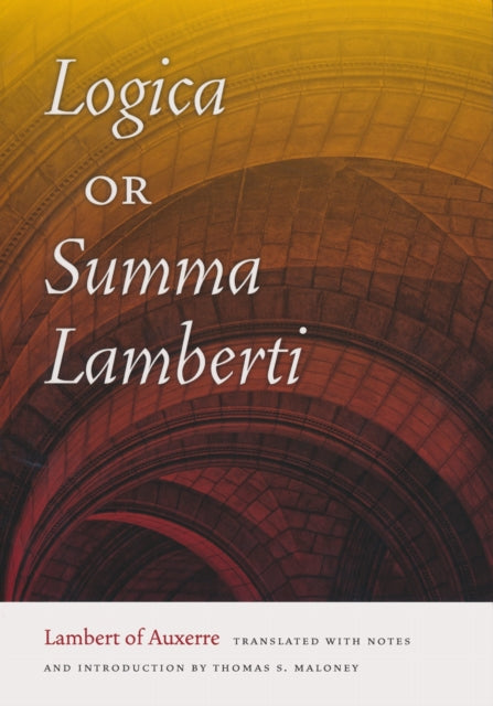 Book cover of: Logica, or Summa Lamberti. By: Lambert of Auxerre