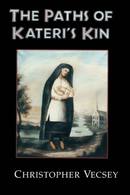 Book cover of: Paths of Kateri's Kin