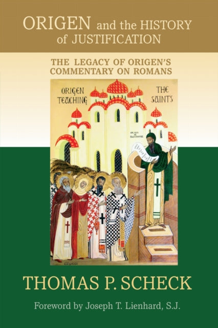 Book cover of: Origen and the History of Justification. By: Thomas P. Scheck