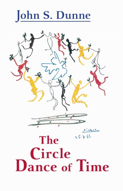 Book cover of: Circle Dance of Time, the. By: John S. Dunne