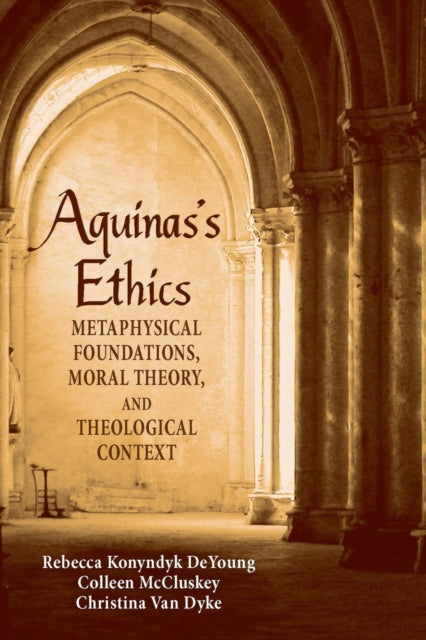 Book cover of: Aquinas's Ethics. By: Rebecca Konyndyk DeYoung
