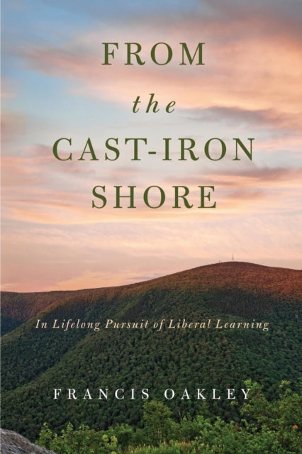 Book cover of: From the Cast-Iron Shore. By: Francis Oakley
