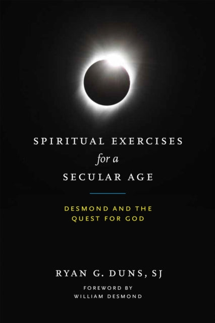 Book cover of: Spiritual Exercises for a Secular Age. By: Ryan G. Duns