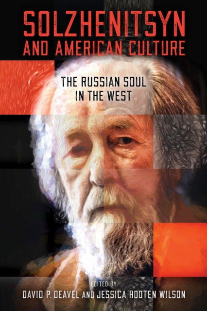 Book cover of: Solzhenitsyn and American Culture. By: David P. Deavel