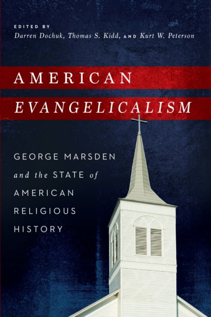 Book cover of: American Evangelicalism. By: Darren Dochuk